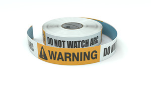 Warning: Do Not Watch Arc - Inline Printed Floor Marking Tape