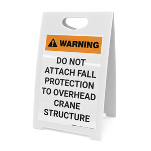 Warning: Do Not Attach Fall Protection to Crane Structure - A-Frame Sign