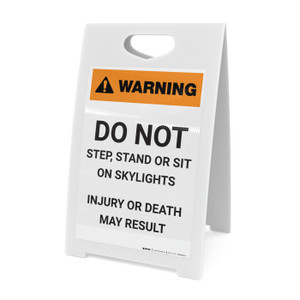Warning: Do Not Step Stand Or Sit On Skylights - A-Frame Sign
