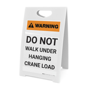 Warning: Do Not Walk Under Hanging Crane Load - A-Frame Sign