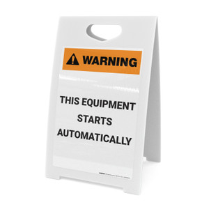 Warning: This Equipment Starts Automatically - A-Frame Sign