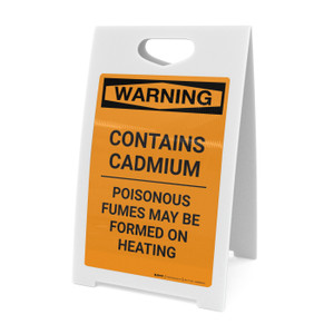Warning: Contains Cadmium - Poisonous Fumes May Be Formed on Heating - A-Frame Sign