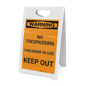 Warning: No Trespassing - Firearms In Use - Keep Out - A-Frame Sign