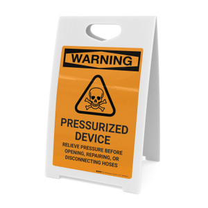 Warning: Pressurized Device - Relieve Pressure Before Opening with Icon - A-Frame Sign