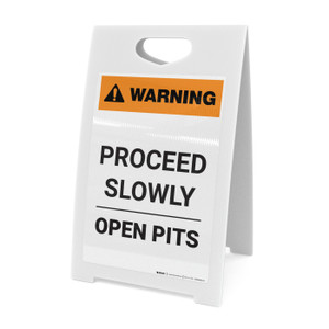 Warning: Proceed Slowly - Open Pits - A-Frame Sign