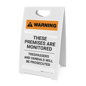 Warning: These Premises Are Monitored - Trespassers And Vandals Will Be Prosecuted - A-Frame Sign