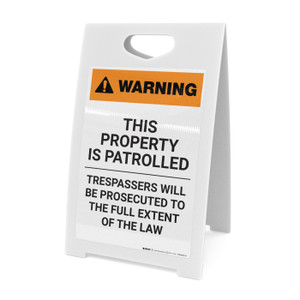Warning: This Property Is Patrolled - Trespassers Will Be Prosecuted - A-Frame Sign