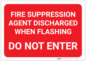 Fire Suppression Agent Discharged When Flashing - Do Not Enter - Label