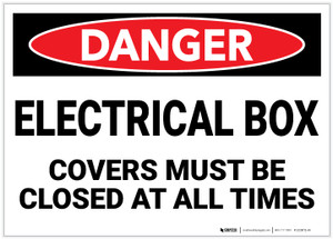 Danger: Electrical Box - Covers Must be Closed at All Times - Label