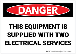 Danger: This Equipment is Supplied With Two Electrical Services - Label