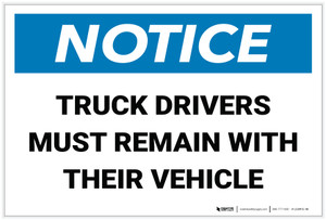 Notice: Truck Drivers Must Remain with Their Vehicle - Label