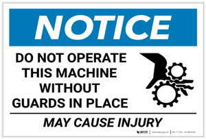 Notice: Do Not Operate this Machine Wihtout Guards in Place - May Cause Injury with Icon - Label Notice: Do Not Operate this Machine Wihtout Guards in Place - May Cause Injury with Icon - Label
