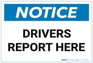 Notice: Drivers Report Here - Label