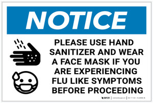 Notice: Please Use Hand Sanitizer/Wear Face Mask if Experiencing Flu-Like Symptoms - Label