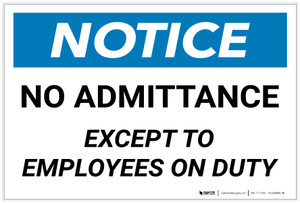 Notice: No Admittance Except To Employees On Duty - Label