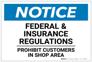 Notice: Federal & Insurance Regulations Prohibit Customers in Shop Area - Label