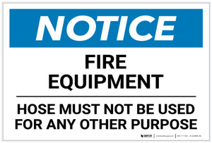 Notice: Fire Equipment Hose Must Not Be Used For Any Other Purpose - Label