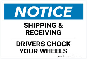 Notice: Shipping & Receiving - Drivers Chock Your Wheels - Label