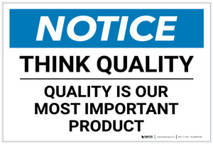 Notice: Think Quality - Quality Is Our Most Important Product - Label