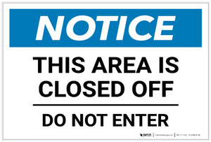 Notice: This Area Is Closed Off - Do Not Enter - Label