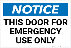 Notice: This Door For Emergency Use Only - Label