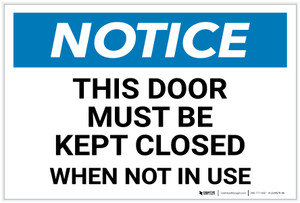 Notice: This Door Must Be Kept Closed When Not In Use - Label Notice: This Door Must Be Kept Closed When Not In Use - Label