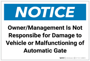 Notice: Owner/Management is Not Responsible for Damage to Vehicle or Gate - Label
