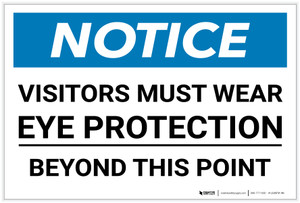 Notice: Visitors Must Wear Eye Protection Beyond This Point Landscape - Label