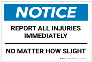 Notice: Report Injuries Immediately No matter How Slight Landscape - Label