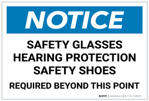 Notice: Safety Glasses/Hearing Protection/Safety Shoes Required Beyond This Point Landscape - Label
