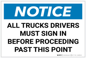 Notice: All Truck Drivers Must Sign In Before Proceeding Past This Point Landscape - Label