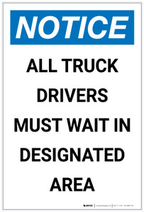 Notice: All Truck Drivers Wait In Designated Area Portrait - Label