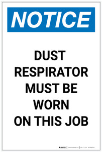 Notice: Dust Respirator Must Be Worn on This Job Portrait - Label Notice: Dust Respirator Must Be Worn on This Job Portrait - Label