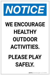 Notice: We Encourage Healthy Outdoor Activities - Please Play Safely Portrait - Label