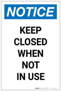 Notice: Keep Closed When Not In Use Portrait - Label