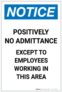 Notice: Positively No Admittance Except to Employees Portrait - Label