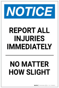 Notice: Report Injuries Immediately No Matter How Slight Portrait - Label
