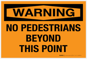 Warning: No Pedestrians Beyond This Point - Label