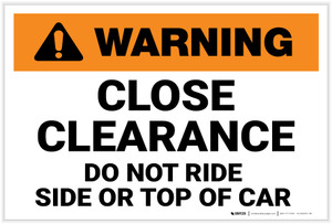 Warning: Close Clearance Do Not Ride Side Or Top Of Car - Label