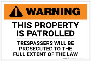 Warning: This Property Is Patrolled Trespassers Will Be Prosecuted Landscape - Label