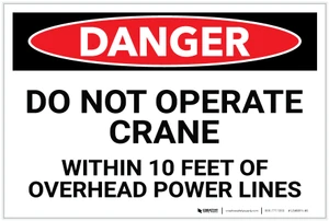 Danger: Do Not Operate Crane Within 10 Feet of Power Lines - Label