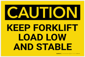 Caution: Keep Forklift Load Low And Stable - Label