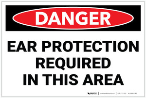 Danger: PPE Ear Protection Required In Area - Label