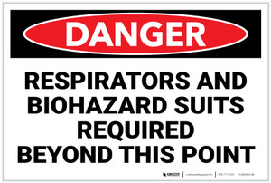 Danger: PPE Respirators And Biohazard Suits Required - Label Danger: PPE Respirators And Biohazard Suits Required - Label
