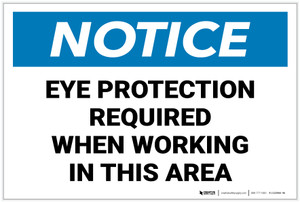 Notice: Eye Protection Required When in This Area - Label