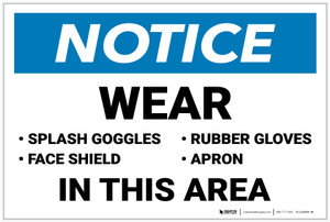 Notice: Wear Goggles Face Shield Gloves Apron in This Area - Label