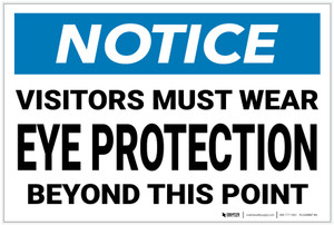 Notice: Visitors Must Wear Eye Protection - Label