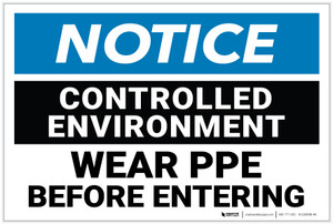 Notice: Controlled Environment Wear PPE Before Entry - Label