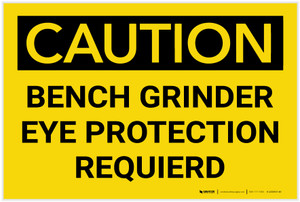 Caution: Bench Grinder Eye Protection Required - Label