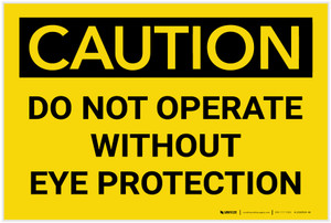 Caution: PPE Do Not Operate Without Eye Protection - Label
